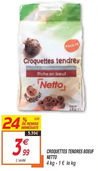 Netto Croquettes tendres boeuf netto offre