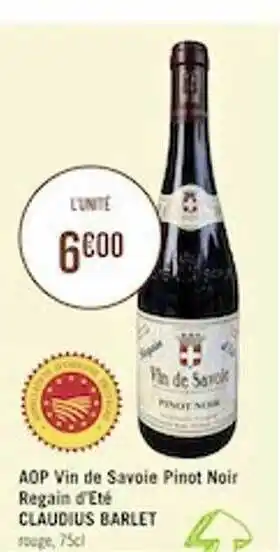 Géant Casino Aop Vin De Savoie Pinot Noir Regain D'été Claudius Barlet offre