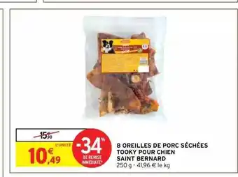 Intermarché 8 Oreilles De Porc Séchées Tooky Pour Chien Saint Bernard offre