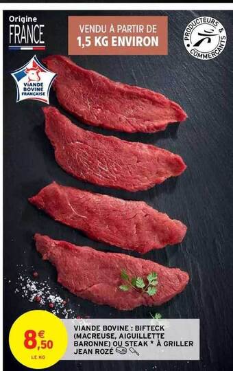 Intermarché Hyper Viande Bovine : Bifteck (macreuse, Aiguillette Baronne) Ou Steak * à Griller Jean Rozé offre