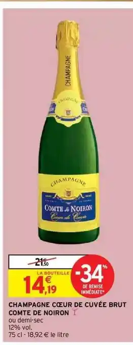Intermarché Hyper Champagne Cœur De Cuvée Brut Comte De Noiron offre