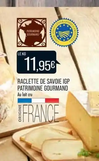 Match Raclette De Savoie Igp Patrimoine Gourmand offre