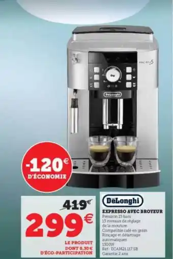Super U Delonghi Expresso Avec Broyeur offre