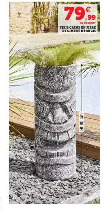 Super U Tikis Creux En Fibre Et Ciment Ht 80 Cm offre