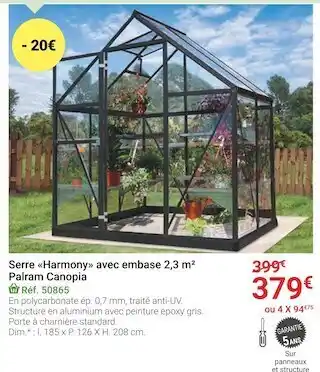 Gamm vert Serre harmony avec embase 2,3 m² palram canopia offre