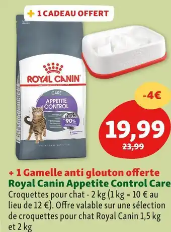 Maxi Zoo Royal canin appetite control care + 1 gamelle anti glouton offre
