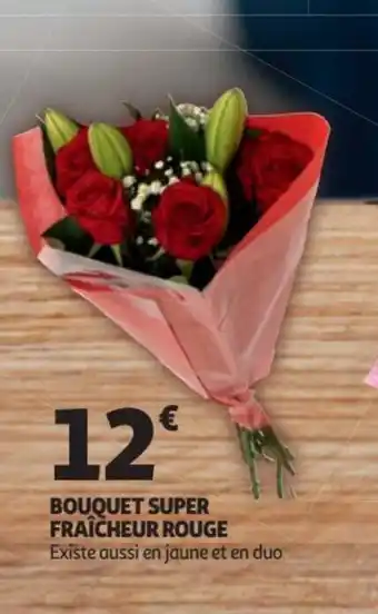 Auchan Bouquet super fraîcheur rouge offre