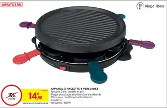Intermarché Appareil a raclette 6 personnes offre