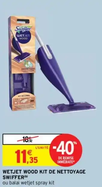 Intermarché Wetjet wood kit de nettoyage swiffer offre