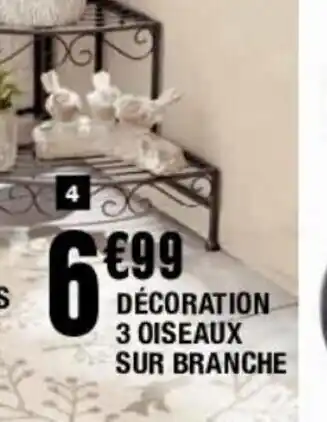 La Foir'Fouille Décoration 3 Oiseaux offre