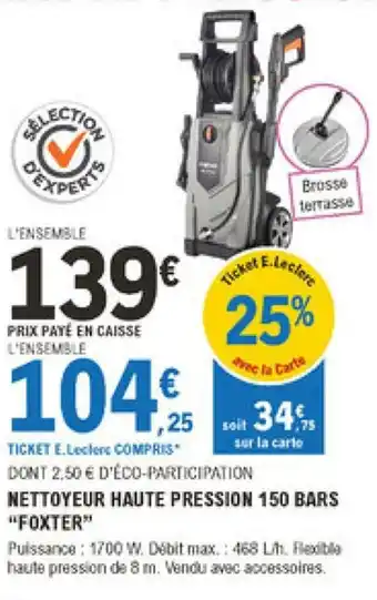 E.Leclerc Brico Nettoyeur Haure Pression 150 Bars "Foxters" offre