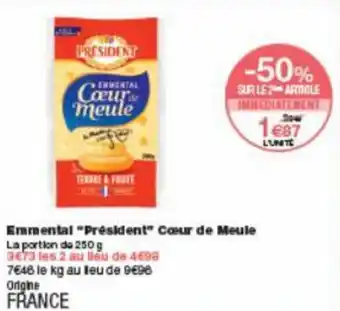 Monoprix Emmental "président" cœur de meule offre