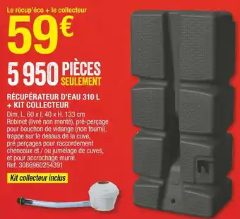 Brico Dépôt Récupérateur d’eau 310 l + kit collecteur offre