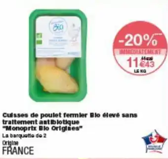Monoprix Cuisses de poulet fermier bio élevé sans traitement antibiotique offre