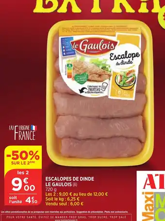 Maximarché Escalopes De Dinde Le Gaulois offre
