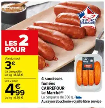 Carrefour 4 saucisses fumées Carrefour Le Marché offre
