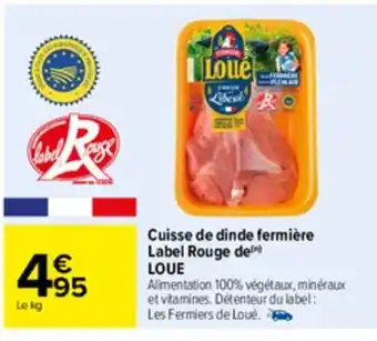 Carrefour Cuisse de dinde fermière Label Rouge de Loue offre