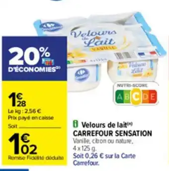 Carrefour Velours De Lait Carrefour Sensation offre