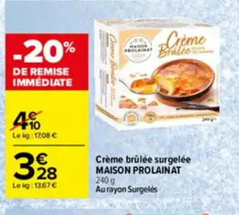 Carrefour Crème Grülée Surgelée Maison Prolainat offre