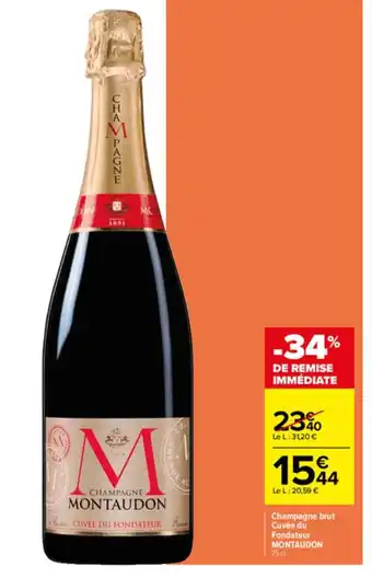 Carrefour Champagne Brut Cuvèe Du Fondateur Montaudon offre