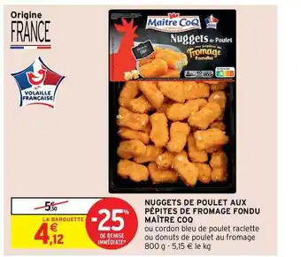 Intermarché Contact Nuggets De Poulet Aux Pépites De Fromage Fondu Maître Coq offre