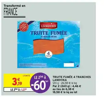 Intermarché Contact Truite Fumée 4 Tranches Landvika offre