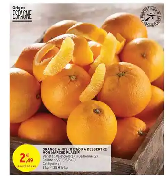Intermarché Contact Orange A Jus (1) ET-OU A Dessert (2) Mon Marche Plaisir offre