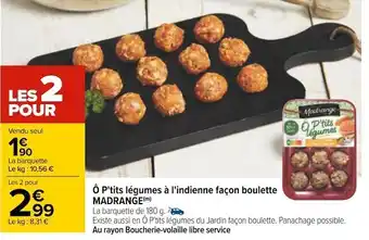 Carrefour Madrange ô p'tits légumes à l'indienne façon boulette offre