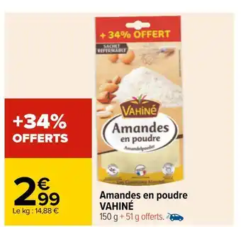 Carrefour Vahiné amandes en poudre offre