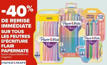 Carrefour Paper mate bon plan sur tous les feutres d'écriture flair papermate offre
