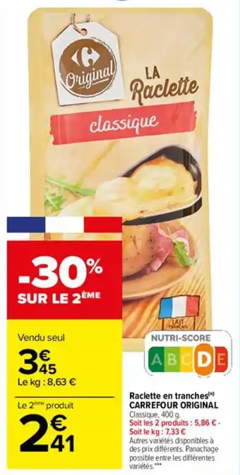 Carrefour Market Raclette en tranches CARREFOUR ORIGINAL offre