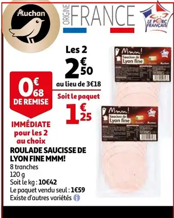 Auchan Roulade saucisse de Lyon fine MMM! offre