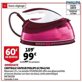 Auchan Centale Vapeur Philips GC7842/40 offre