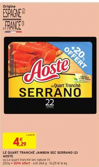 Intermarché Le Quart Tranché Jambon Sec Serrano Aoste offre