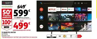 Auchan Tcl qled tv tv qled tcl 55c725 offre