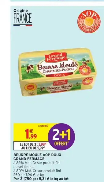 Intermarché Beurre Moulé Aop Doux Grand Fermage offre