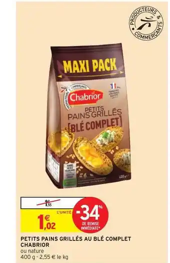 Intermarché Petits Pains Grillés Au Blé Complet Chabrior offre