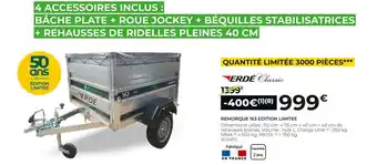 Feu Vert Remorque 163 edition limitee offre