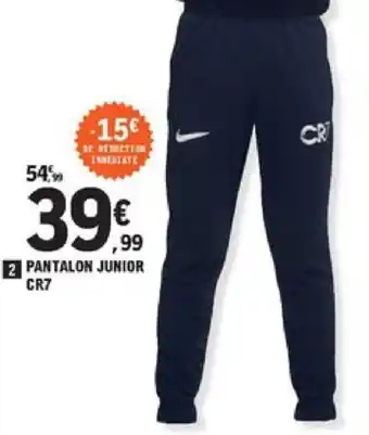 E.Leclerc Sport Pantalon junior CR7 offre