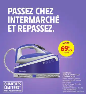Intermarché Centrale Vapeur Vaporella Express Polti offre