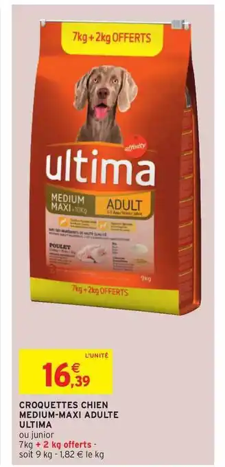 Intermarché Croquettes Chien Medium-maxi Adulte Ultima offre