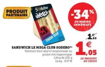 Super U Sandwich Le Mega Club Sodebo offre