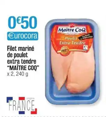 Cora x Carrefour Filet Mariné De Poulet Extra Tendre offre