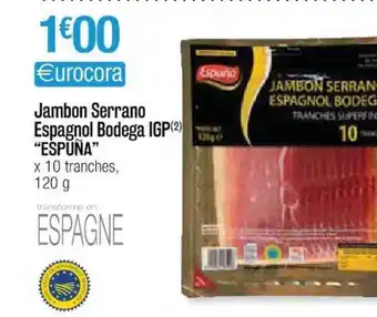 Jambon Serrano Espagnol Bodega Igp
