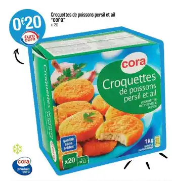 Cora x Carrefour Croquettes De Poissons Persil Et Ail offre