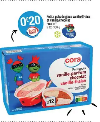 Cora x Carrefour Petits Pots De Glace Vanille-fraise Et Vanille-chocolat offre