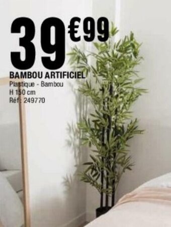 La Foir'Fouille Bambou artificiel offre