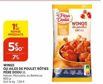 Bi1 Wings ou Ailes de Poulet Rôties Père Dodu offre