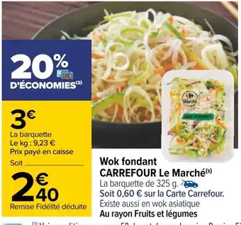 Carrefour Carrefour le marché wok fondant offre