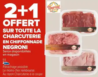 Carrefour Negroni bon plan sur toute la charcuterie en chiffonnade de la marque negroni offre